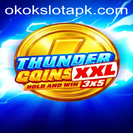 ThunderCoinsXxl: Unveiling the Excitement of Okokslot's Latest Adventure